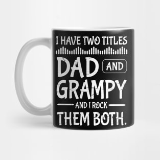 I Have Two Tittles Dad And Grampy And I Rock Them Both Happy Father Parent July 4th Day Daddy Mug